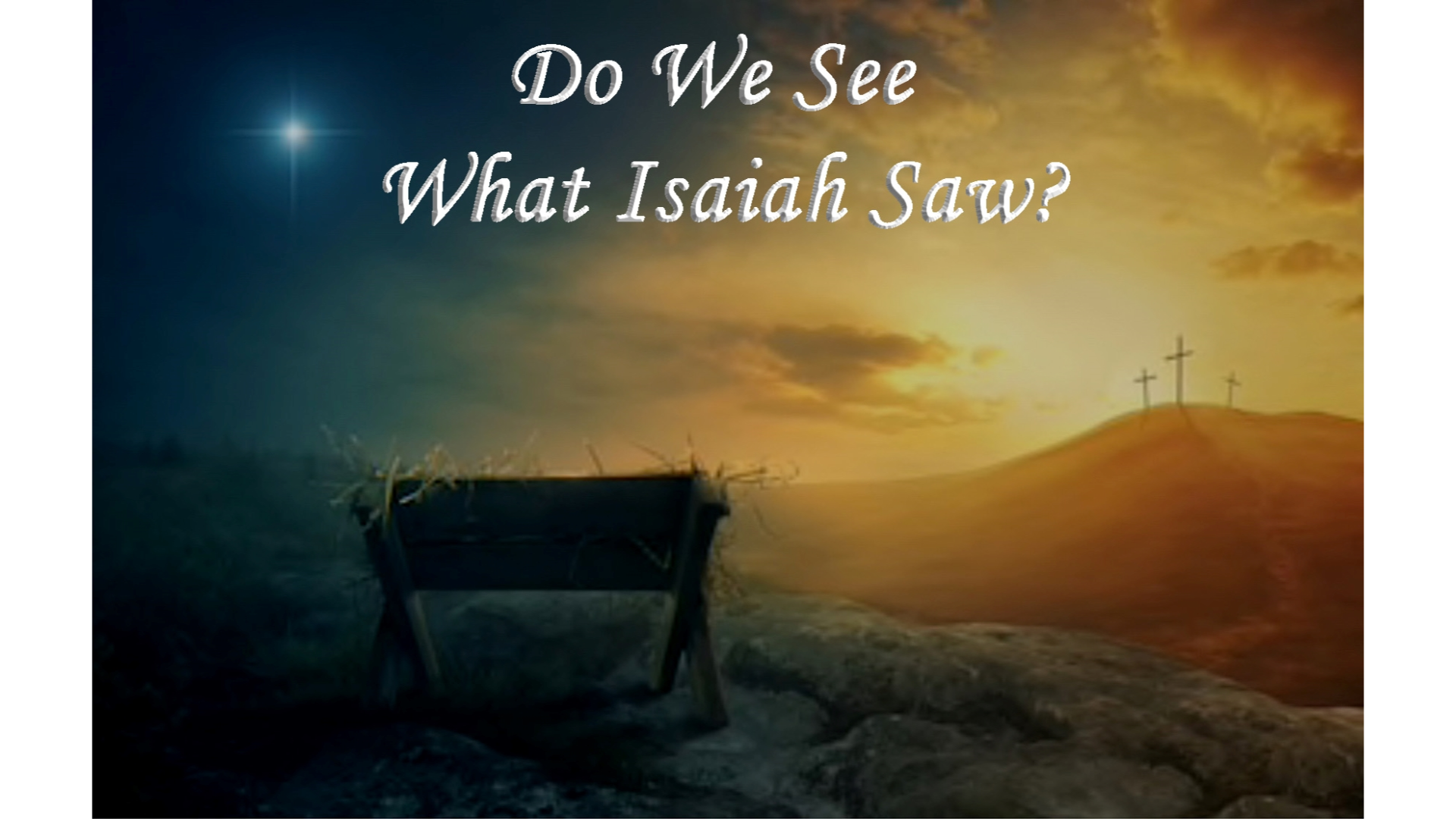 Do We See What Isaiah Saw?